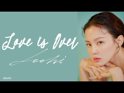 LEE HI (이하이)- LOVE IS OVER LYRICS (ENG/HAN/ROM)