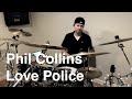 Phil Collins - Love Police | Drum Cover