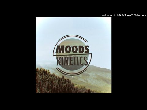 Moods - Kinetics