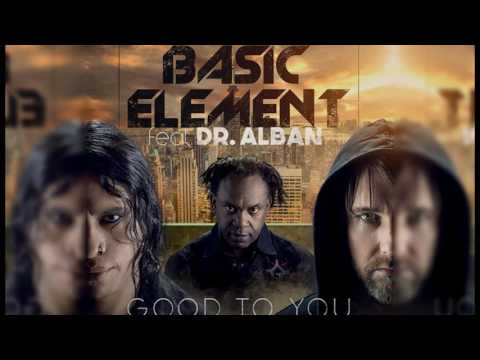 Basic Element Ft. Dr. Alban // Good To You