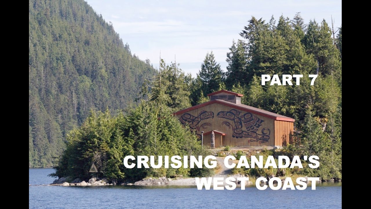 Life is Like Sailing - Cruising Canada's West Coast - Part 7