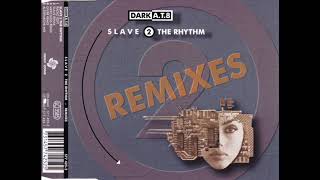 Dark A.T.8 - Slave 2 The Rhythm (Alternative Mix) [HQ]