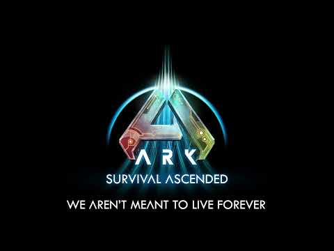 We Aren't Meant to Live Forever