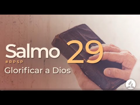 Salmo 29 -  Reavivados Por Su Palabra | #RPSP