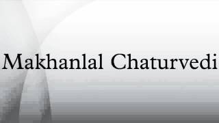 Makhanlal Chaturvedi