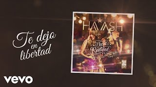 HA-ASH - Te Dejo en Libertad (Cover Audio)