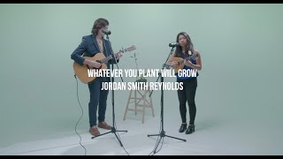 "Whatever You Plant Will Grow" - original