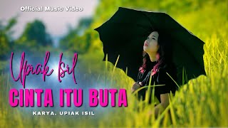 Download lagu Upial Isil - Cinta Itu Buta mp3