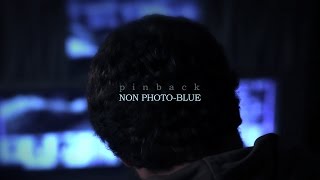 Pinback &#39;Non Photo Blue&#39; Official Music Video