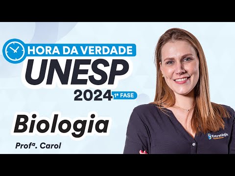 Hora da Verdade UNESP 2024 1ª FASE - Biologia - Prof. Carol Negrin