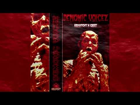 KRXXP$XT X GRIEF - DEMONIC VOICEZ  [prod $mokeGod]