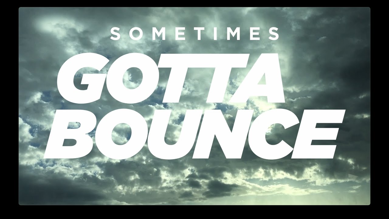 Gotta Bounce