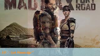 MAD MAX FURY ROAD - Tom Holkenborg aka Junkie XL - FAN MADE Soundtrack Suite - 19 min.