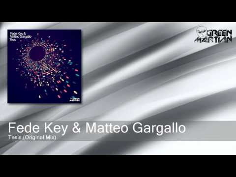 Fede Key & Matteo Gargallo - Tesis - Original Mix (Green Martian)