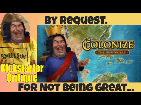 Colonize: The New World - Buckle Up. Were going In. -Kickstarter Critique Review