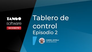 Indicadores de Negocios Tablero de Control Ep 2 - Tango Software En Directo