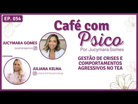 GESTÃO DE CRISES E COMPORTAMENTOS AGRESSIVOS NO TEA - Café com Psico #054