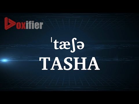 How to Pronunce Tasha in English - Voxifier.com