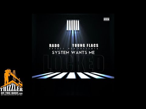 Rado ft. Young Flacs - System Want Me Locked (Prod. LoCash) [Thizzler.com]