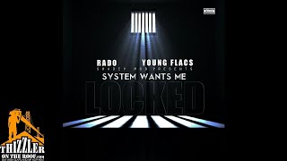 Rado ft. Young Flacs - System Want Me Locked (Prod. LoCash) [Thizzler.com]