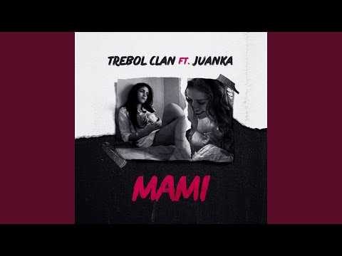 Mami (feat. Juanka) (feat. Juanka)
