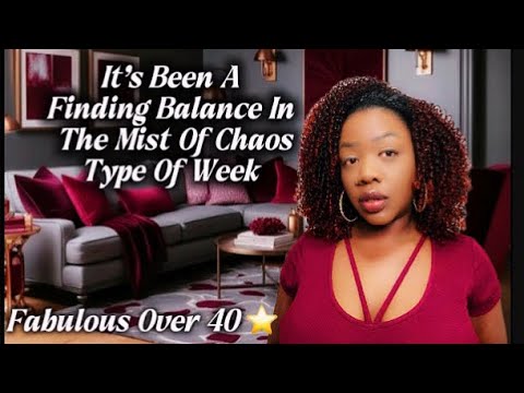  It’s Been A Finding A Balance In The Mist Of Chaos Type of Week ♥️ | Fabulous Over 40 ⭐️