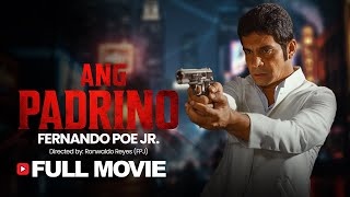 FPJ | Ang Padrino (Full Movie) | Classic HD Filipino Action | Da King | Restored