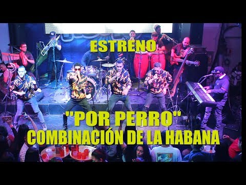 ♫♫Por Perro (ESTRENO) - Combinación De La Habana - Rompekokos 11/08/18