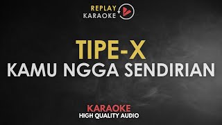 Download lagu Karaoke Kamu Ngga Sendirian - Tipe - X HQ Audio mp3 Download lagu Karaoke Kamu Ngga Sendirian - Tipe - X HQ Audio mp3