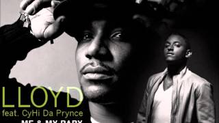 Lloyd-Me & My Baby (Feat.) CyHi The Prynce