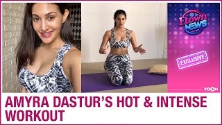 Amyra Dasturs HOT and intense workout amid lockdow