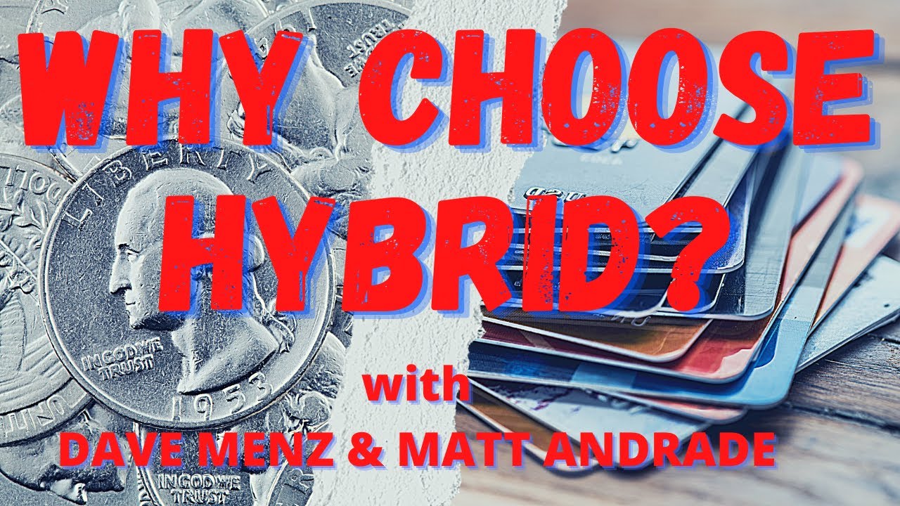 Why Choose Hybrid? w/Dave Menz & Matt Andrade