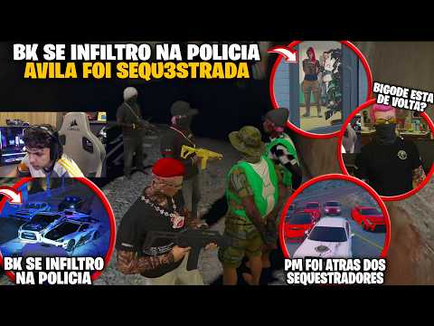 ÁVILA FOI SEQU3STRADA | BK SE INFILTRO NA PM PRA AJUDAR A ÁVILA | BIGODE DE VOLTA?