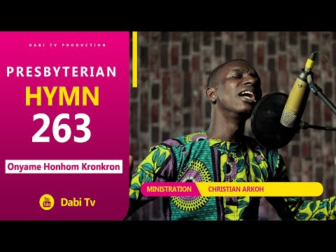 Presbyterian Hymn 263 - ONYAME HONHOM KRONKRON | Christian Arko