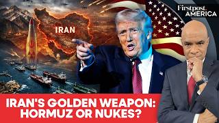 Iran's 'Golden Weapon': Why Strait Of Hormuz Fuels US-Iran Conflict | Firstpost America | N18G