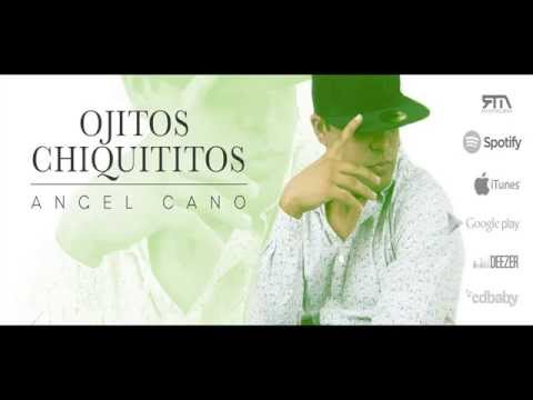 Ángel Cano - Ojitos Chiquititos (Freestyle)