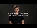CONNOR JESSUP on Closet Monster