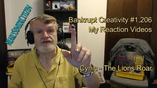 Cynic - The Lions Roar : Bankrupt Creativity #1,206 My Reaction Videos