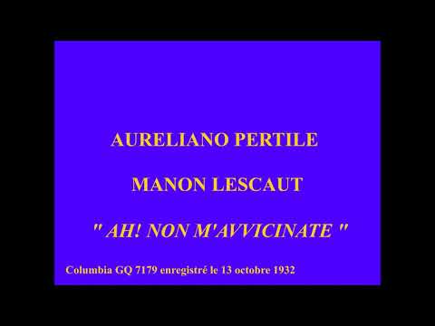 Aureliano Pertile   Manon Lescaut   Ah! non v'avvicinate   Columbia GQ 7179 enregistré le 13 octobre