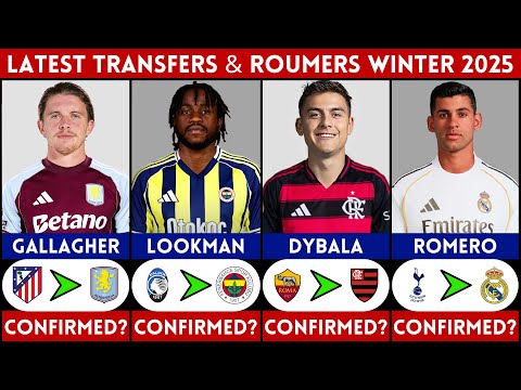🚨 LATEST CONFIRMED TRANSFER NEWS AND RUMOURS WINTER 2026 | DYBALA, ROMERO, GALLAGHER, LOOKMAN......