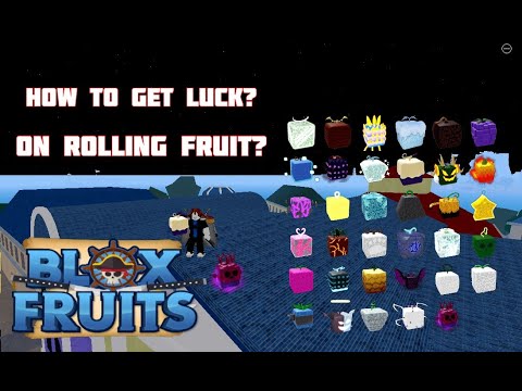 How To Get Luck On Rolling Fruit Blox Fruit