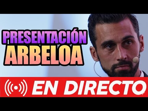 🚨🚨 ¡¡ PRESENTACIÓN ARBELOA EN DIRECTO !!