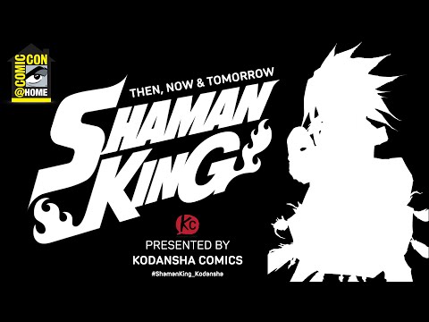 Shaman King: Then, Now & Tomorrow | Comic-Con@Home 2020