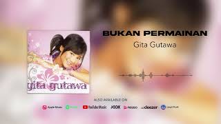 Download lagu Gita Gutawa - Bukan Permainan mp3 Download lagu Gita Gutawa - Bukan Permainan mp3