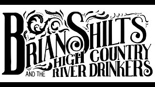 "No More Bastards"  ALBUM PROMO - Brian Shilts &amp; The High Country River Drinkers