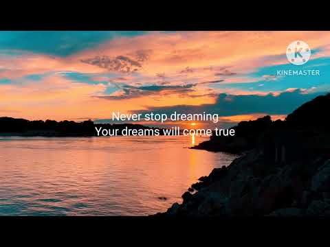 Never stop dreaming lyrics by mysterywolf818