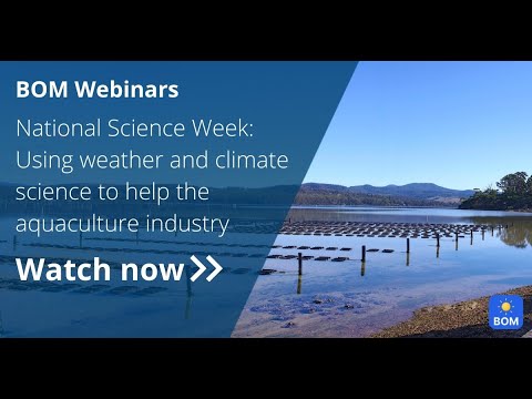 BOM Webinars - National Science Week: Using weather & climate science to help aquaculture industries