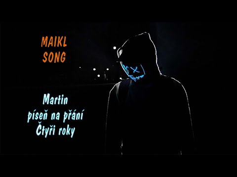🎵 Maikl SONG = píseň na přání = Martin (věnováno Žofi): Čtyři roky 🎵 ( Lyrics )