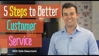 The 5 Most Important Steps to Better Customer Service