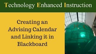 Creating an Advising Calendar and Linking it in Blackboard